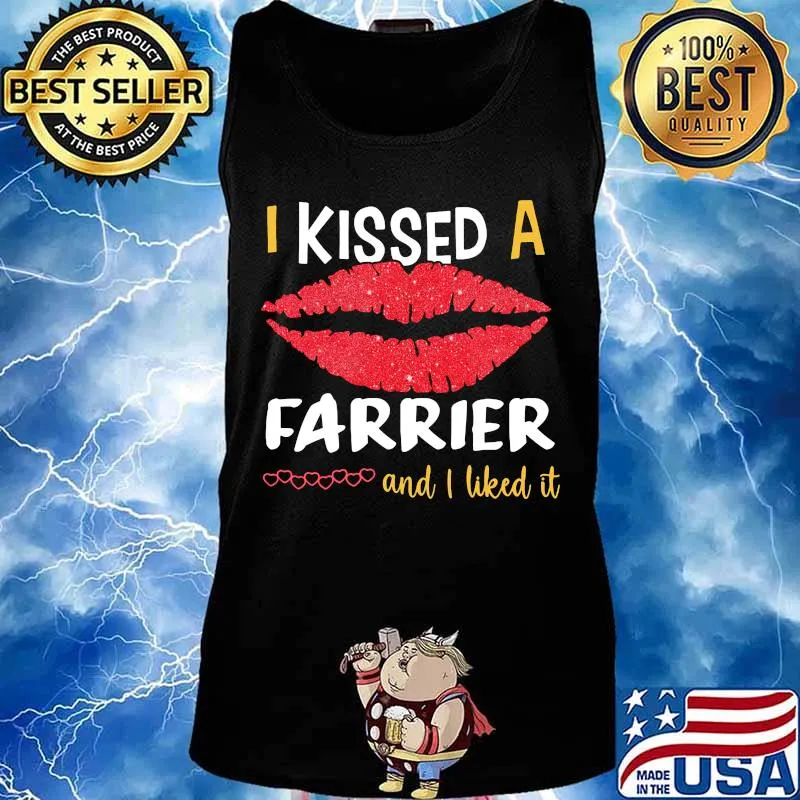 I Kissed A Farrier And I Liked It Shirt Tank top