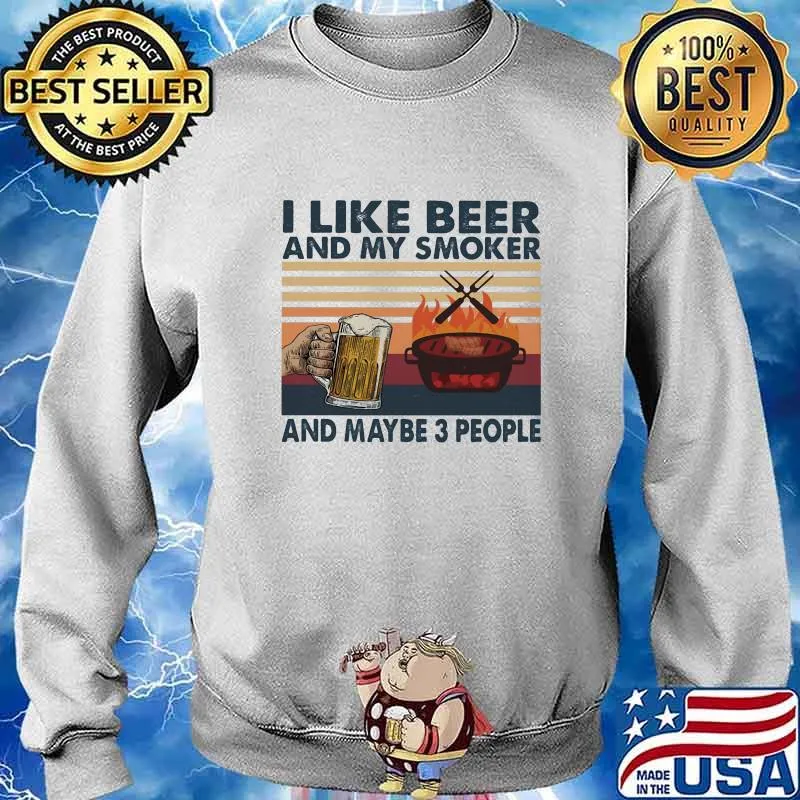 I Like Beer And My Smoker And Maybe 3 People BBQ Vintage Retro Shirt Sweater