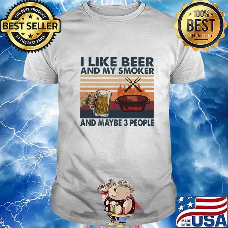 I Like Beer And My Smoker And Maybe 3 People BBQ Vintage Retro Shirt