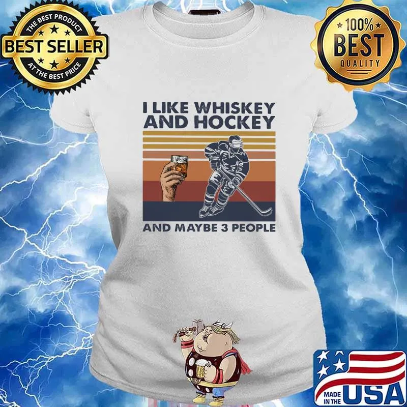 I LIKE WHISKEY AND HOCKEY AND MAYBE 3 PEOPLE VINTAGE RETRO SHIRT Ladies tee