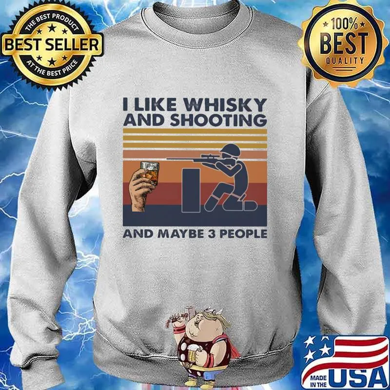 I like whisky and shooting and maybe 3 people vintage retro s Sweater