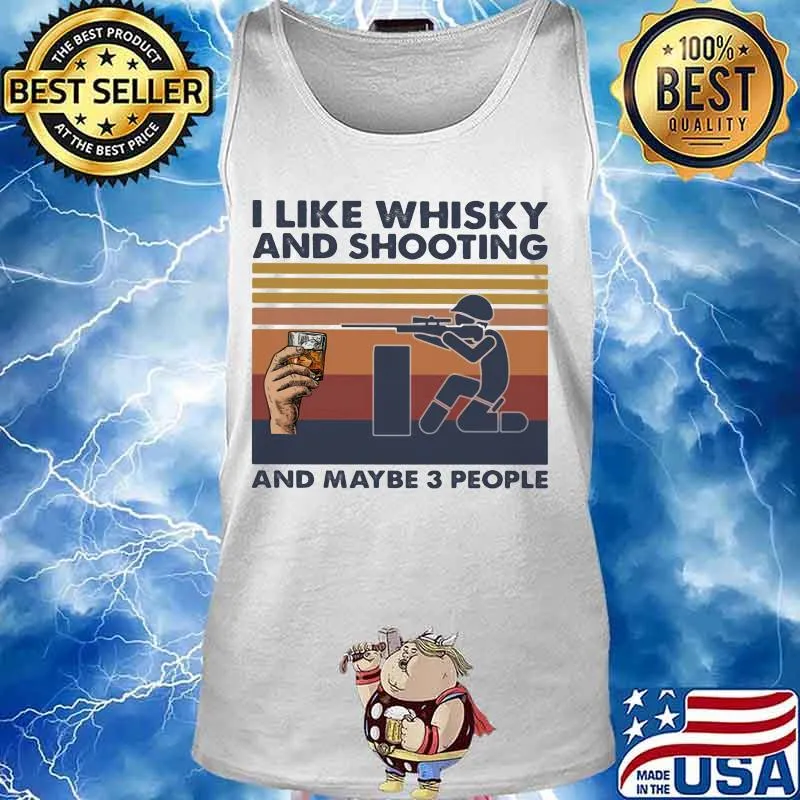 I like whisky and shooting and maybe 3 people vintage retro s Tank top