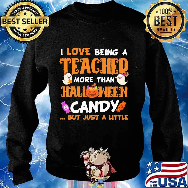 I love being a teached more than halloween candy but just a little s Sweater