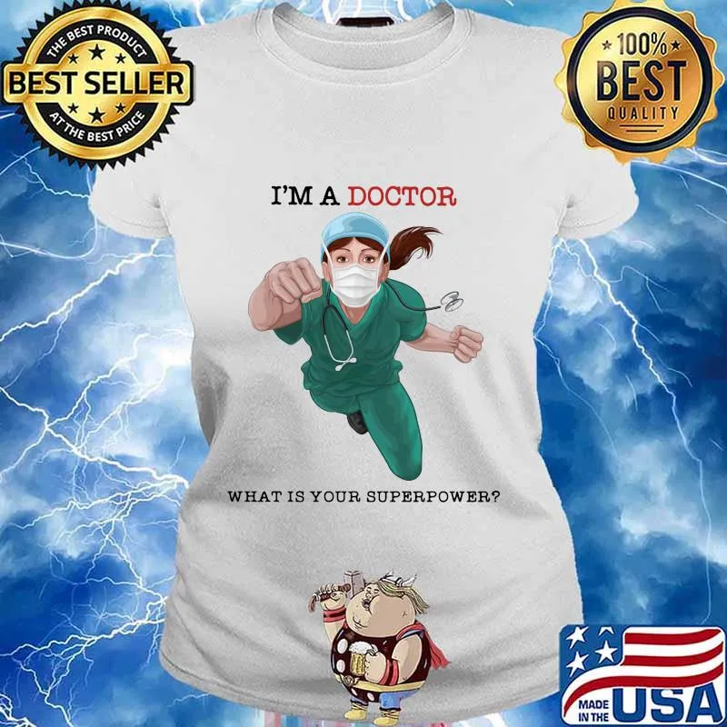 I'm a doctor what is your superpower mask s Ladies tee