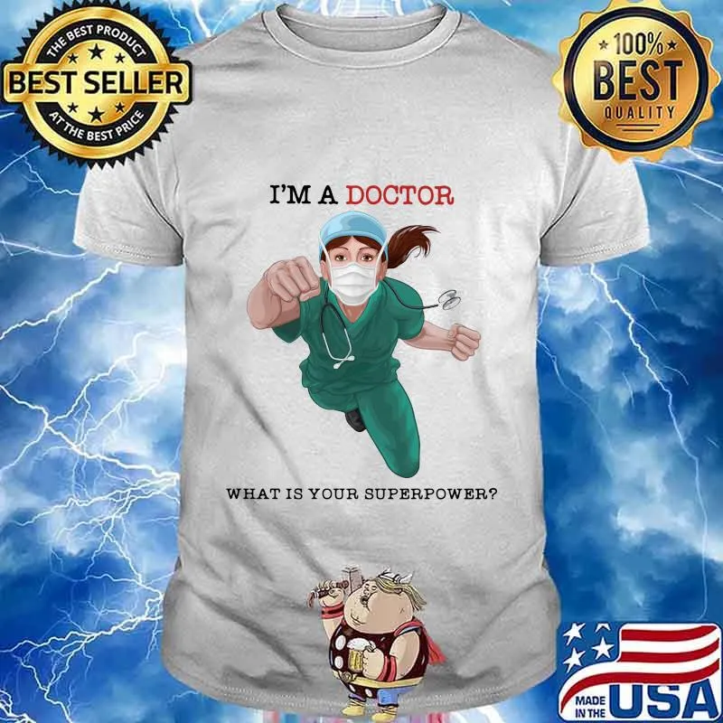 I'm a doctor what is your superpower mask shirt
