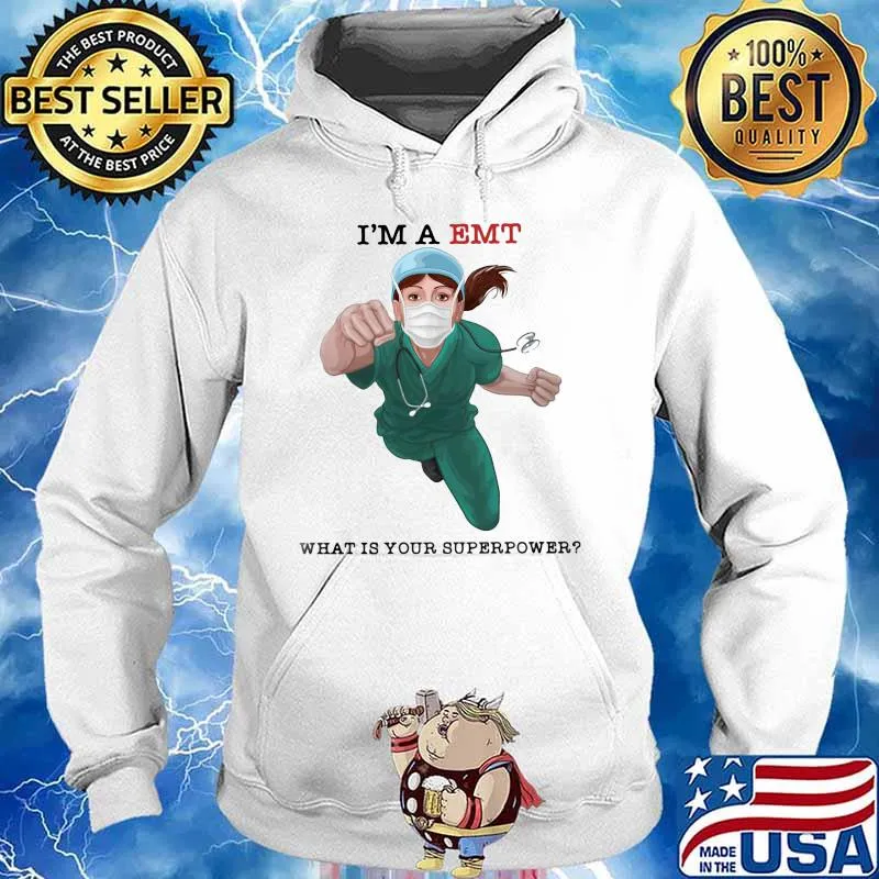 I'm a emt what is your superpower mask s Hoodie