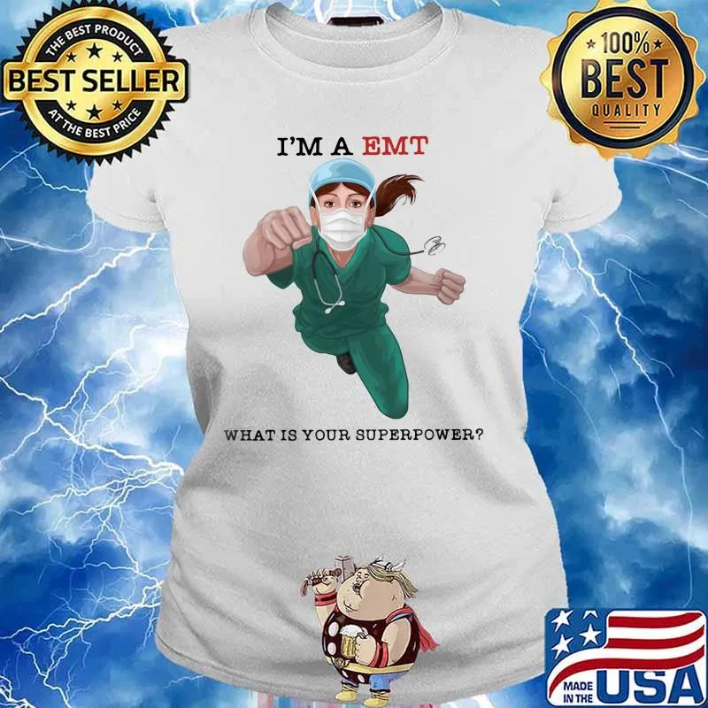 I'm a emt what is your superpower mask s Ladies tee