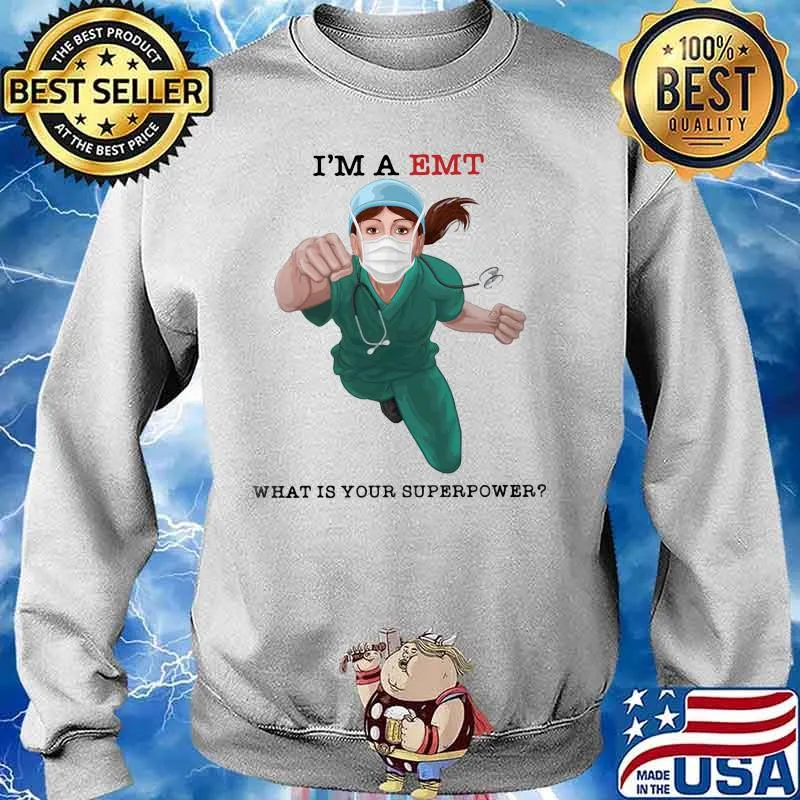 I'm a emt what is your superpower mask s Sweater
