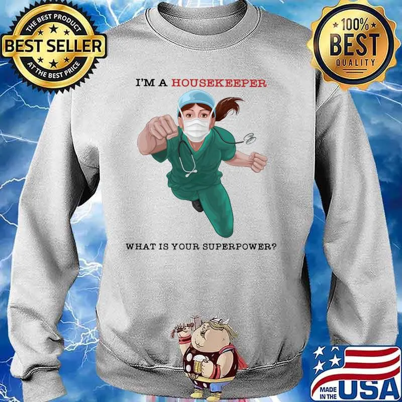 I'm a housekeeper what is your superpower mask s Sweater