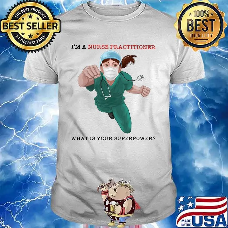 I'm a nurse practitioner what is your superpower mask shirt