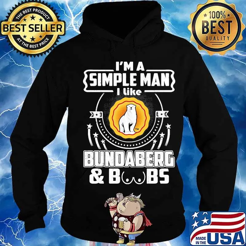 I'm a simple man i like bundaberg and boobs s Hoodie