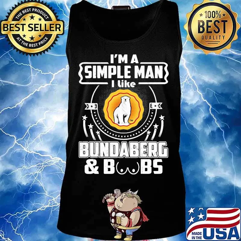 I'm a simple man i like bundaberg and boobs s Tank top