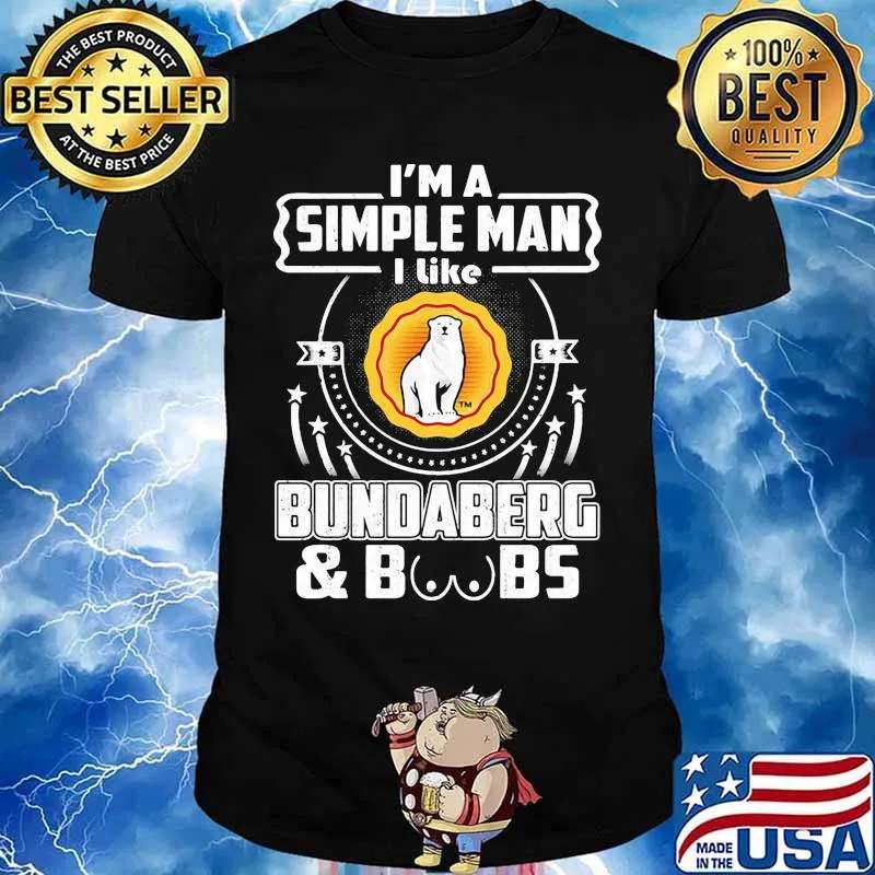 I'm a simple man i like bundaberg and boobs shirt