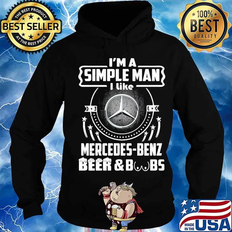 I'm a simple man i like mercedes benz beer and boobs Hoodie