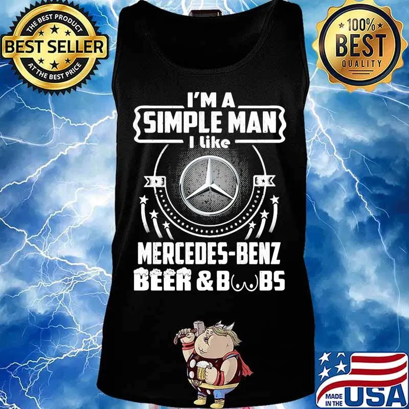 I'm a simple man i like mercedes benz beer and boobs Tank top