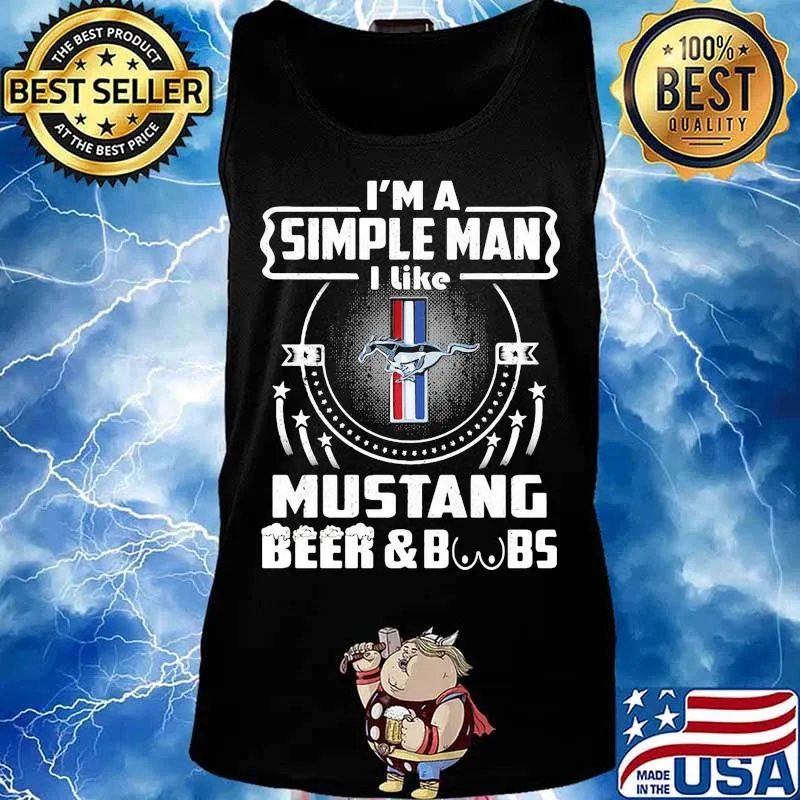 I'm a simple man i like mustang beer and boobs s Tank top