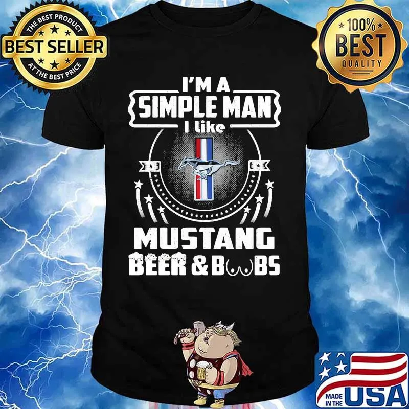 I'm a simple man i like mustang beer and boobs shirt