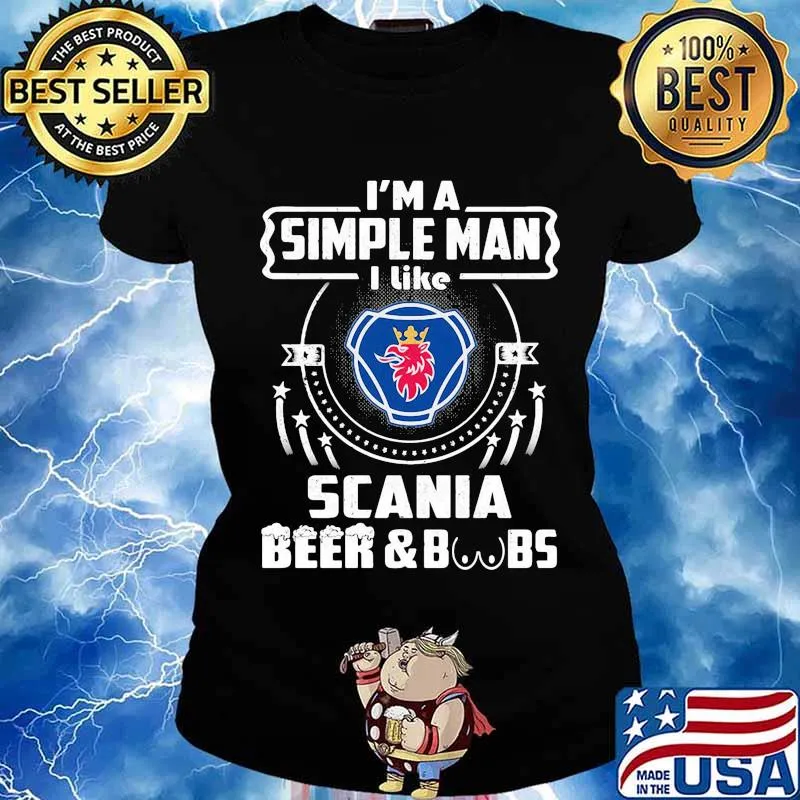 I'm a simple man i like scania beer and boobs s Ladies tee