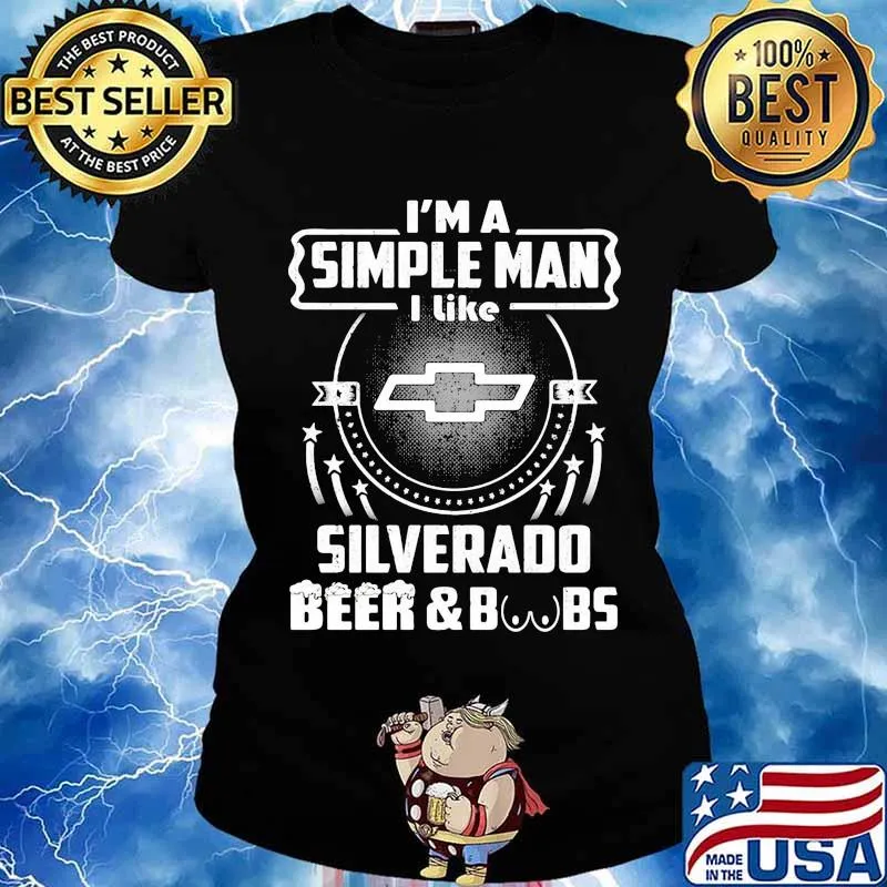 I'm a simple man i like silverado beer and boobs s Ladies tee