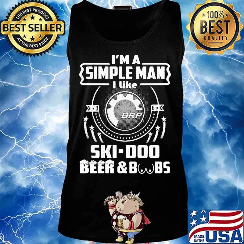 I'm a simple man i like ski-doo beer and boobs s Tank top
