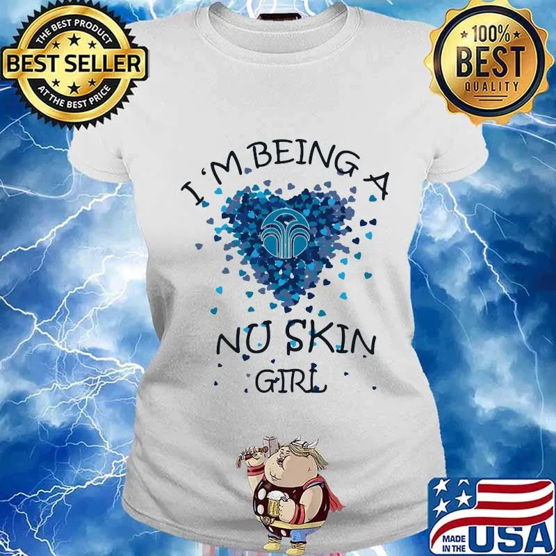 I'm being a nu skin girl hearts s Ladies tee