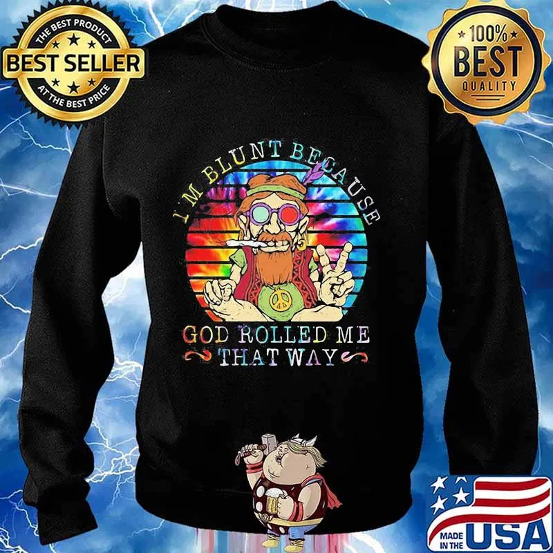 I'M BLUNT BECAUSE GOD ROLLED ME THAT WAY GRANDFATHER VINTAGE RETRO SHIRT Sweater