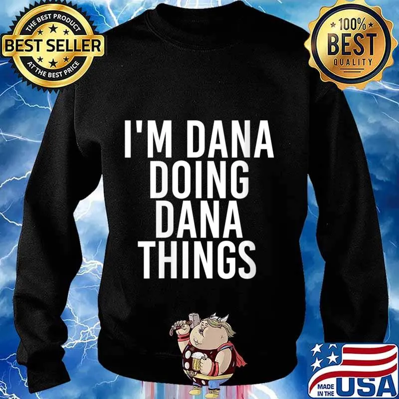 I'M DANA DOING DANA THINGS Shirt Sweater
