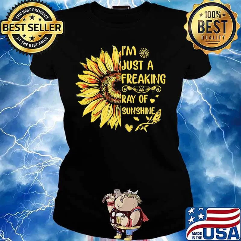 I'M JUST A FREAKING RAY OF SUNSHINE SUNFLOWER SHIRT Ladies tee
