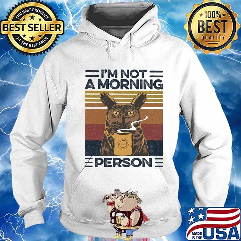 I'M NOT A MORNING PERSON OWL VINTAGE RETRO SHIRT Hoodie