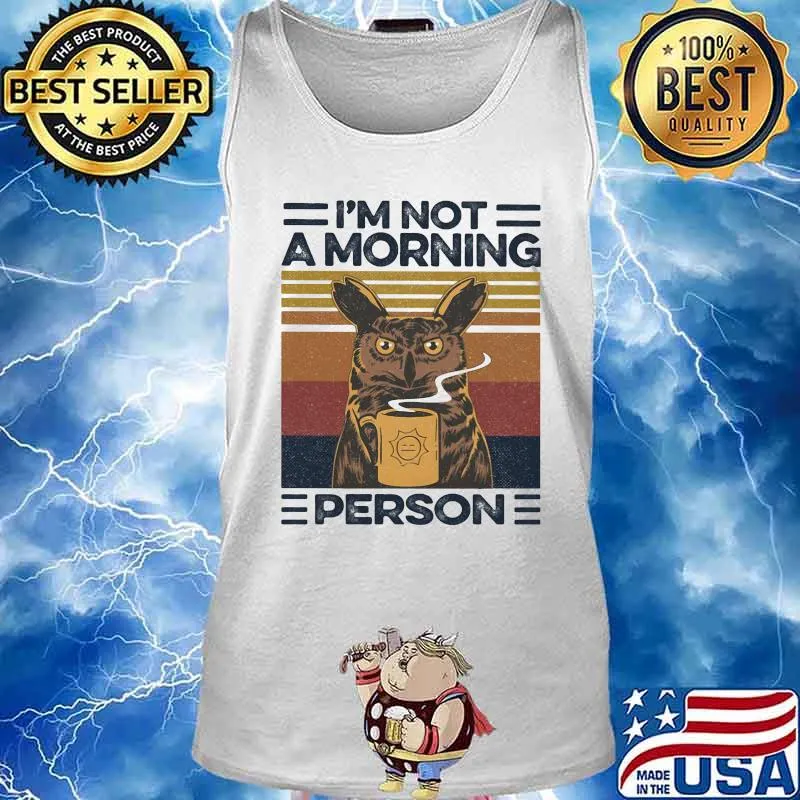 I'M NOT A MORNING PERSON OWL VINTAGE RETRO SHIRT Tank top