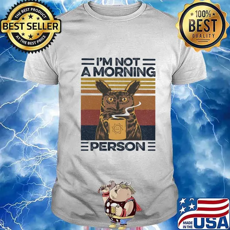 I'M NOT A MORNING PERSON OWL VINTAGE RETRO SHIRT