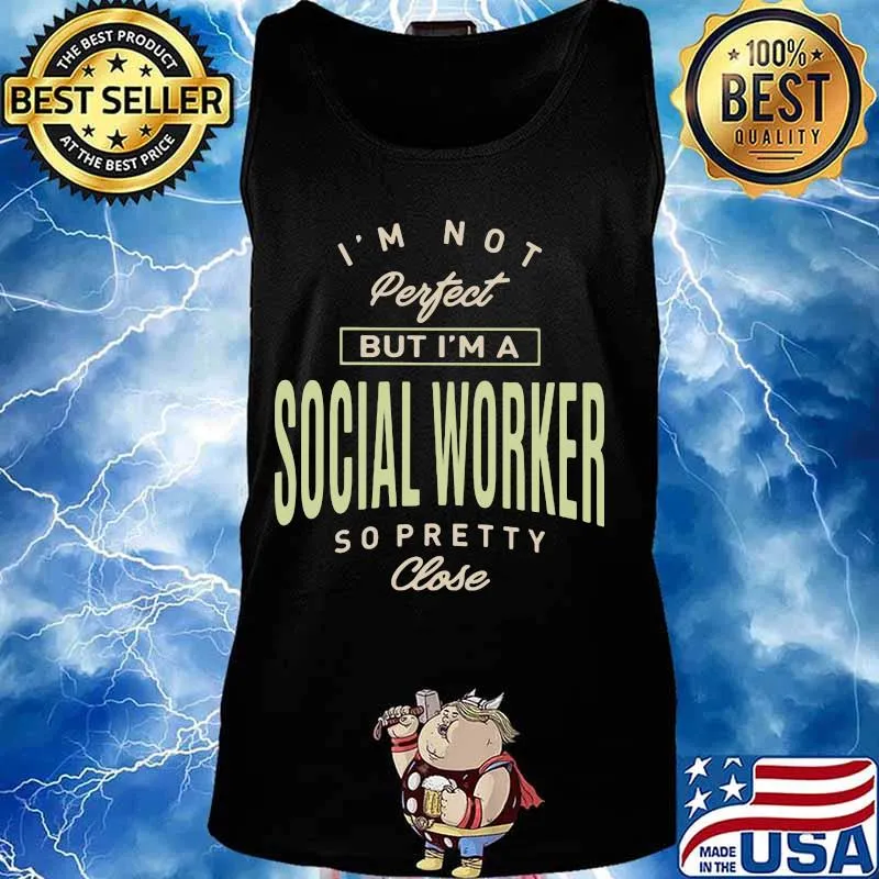 I'm not perfect but i'm a social worker so pretty close s Tank top