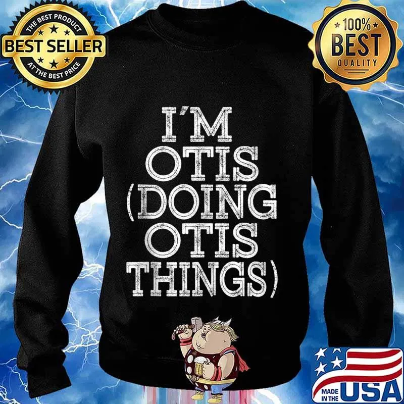 I'M OTIS DOING OTIS THINGS Family Reunion First Name s Sweater