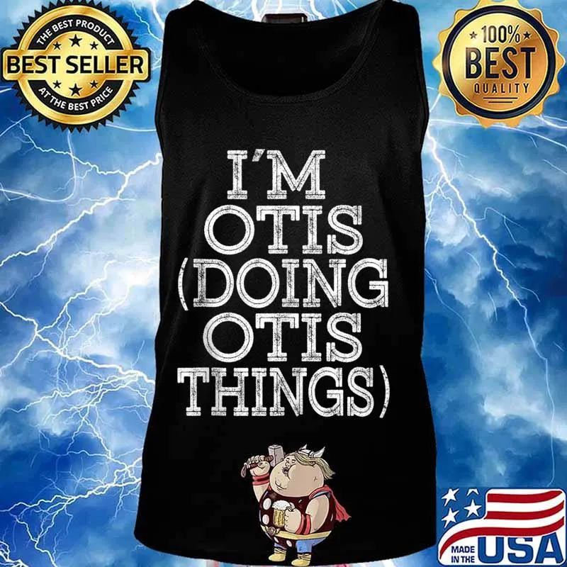 I'M OTIS DOING OTIS THINGS Family Reunion First Name s Tank top