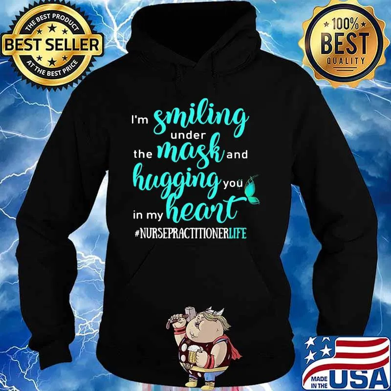 I'm smiling under the mask and hugging you in my heart nurse practitioner life black s Hoodie