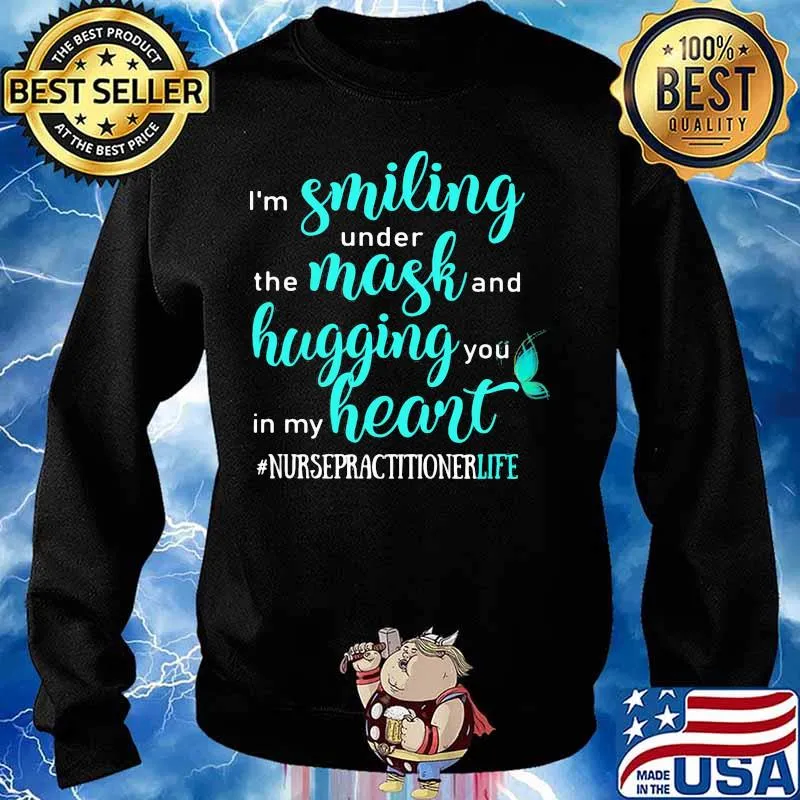 I'm smiling under the mask and hugging you in my heart nurse practitioner life black s Sweater