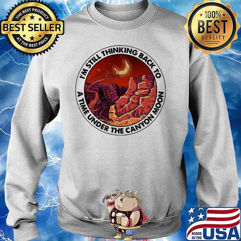 I'm still thinking back to a the under the canyon moon s Sweater