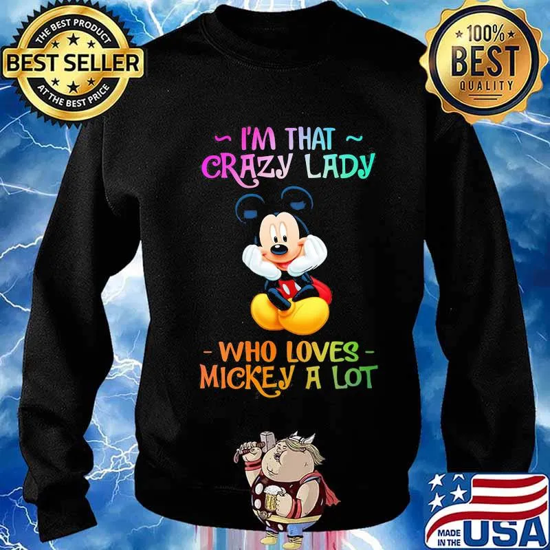 I'm that crazy lady who loves mickey mouse a lot s Sweater