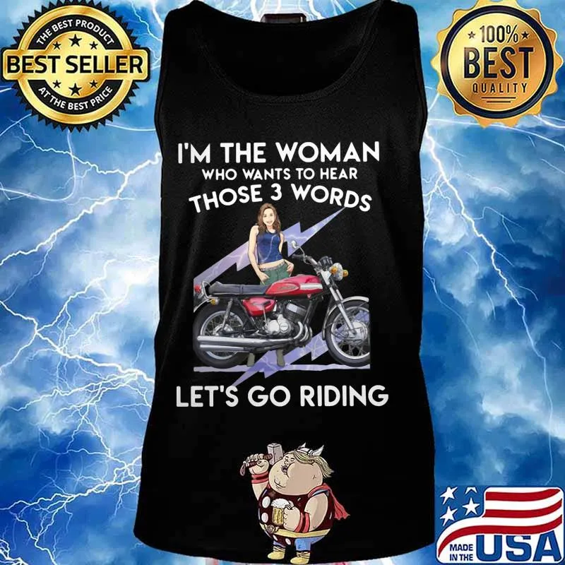 I'm the woman who wants to hear those 3 words let's go riding s Tank top