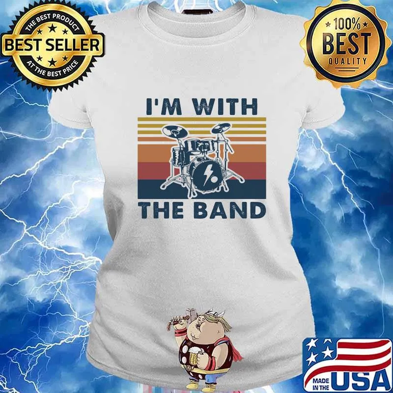 I'M WITH THE BAND DRUM VINTAGE RETRO SHIRT Ladies tee