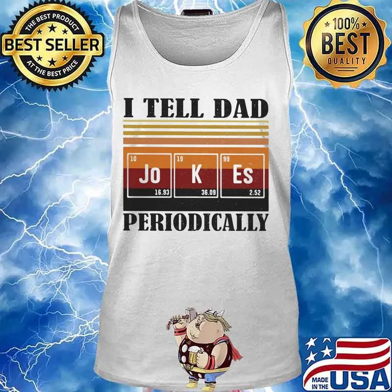 I Tell Dad Jokes Periodically Vintage Retro Shirt Tank top
