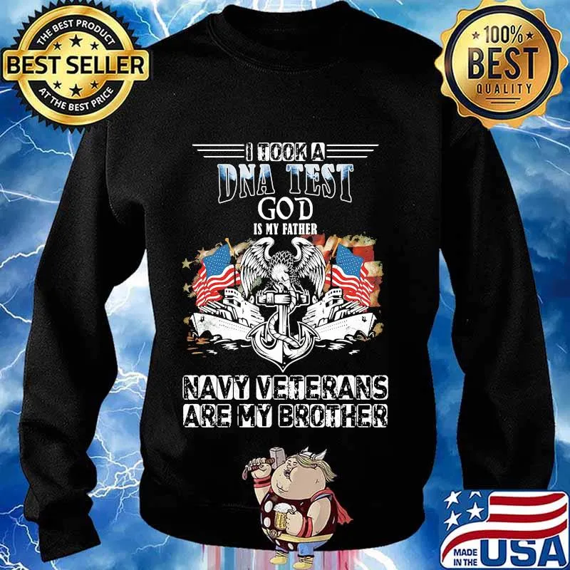 I took a dna test god is my father navy veterans are my brother american flag independence day s Sweater