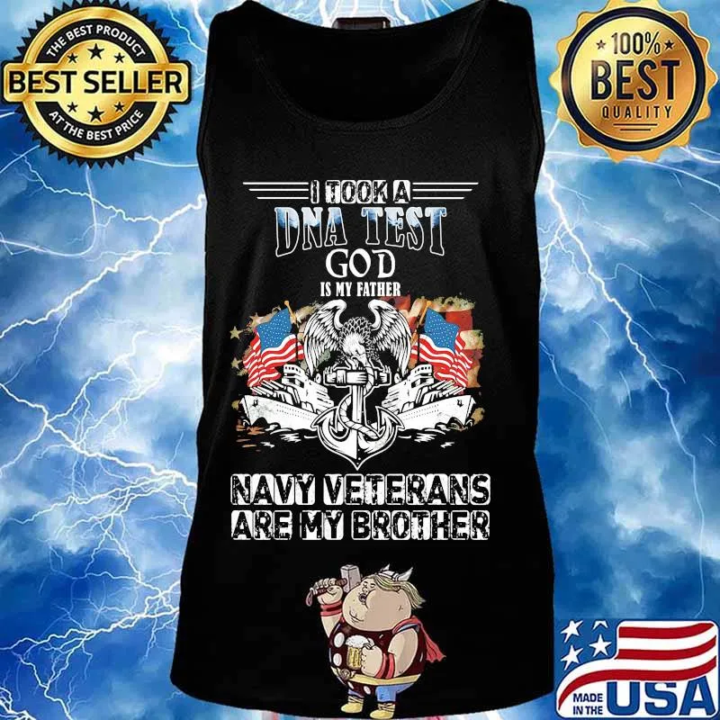 I took a dna test god is my father navy veterans are my brother american flag independence day s Tank top