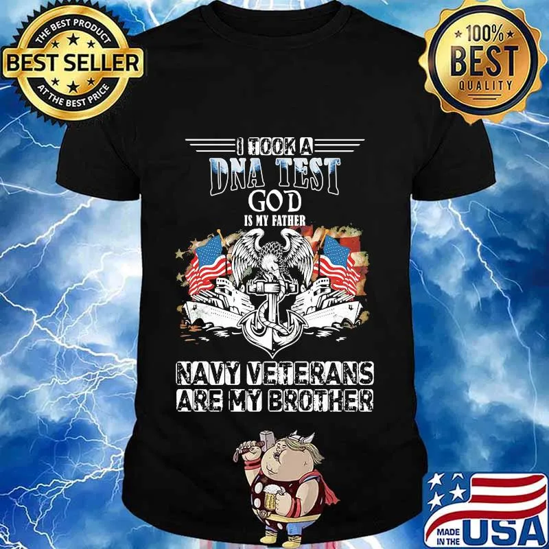 I took a dna test god is my father navy veterans are my brother american flag independence day shirt