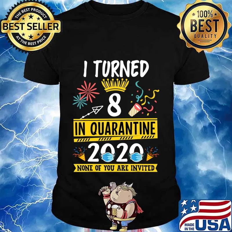 I turned 8 in quarantine Tee-8th birthday Teenager Gifts T-Shirt