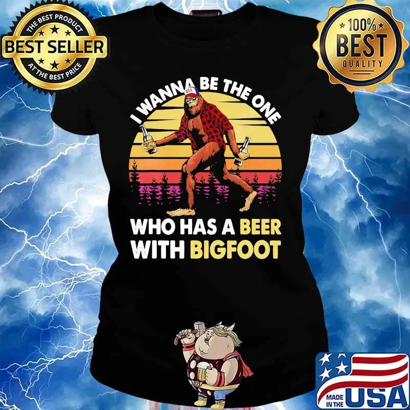 I wanna be the one who has a beer with bigfoot vintage retro mountain s Ladies tee