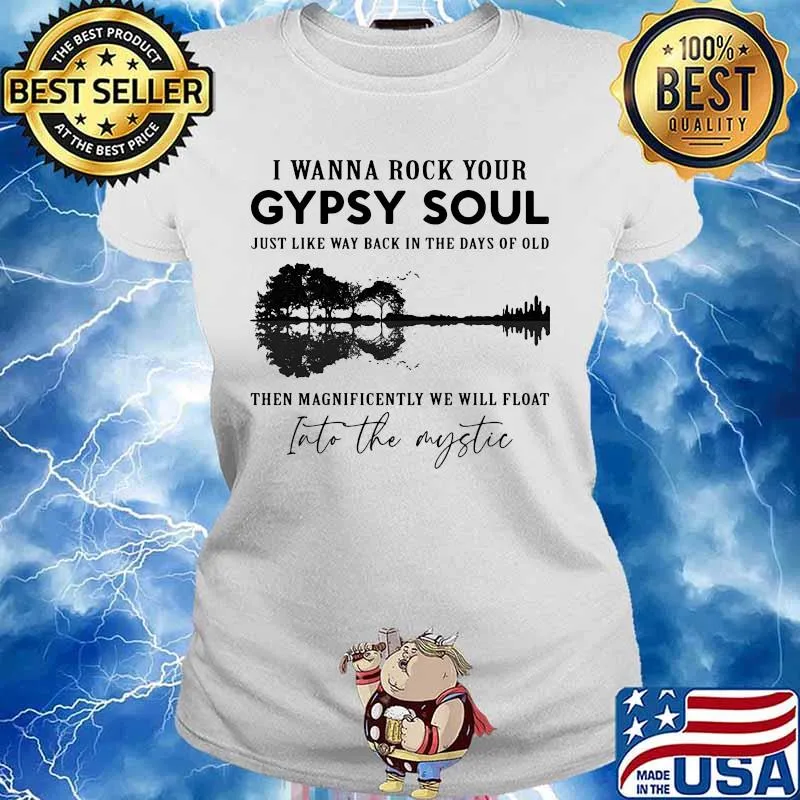I wanna rock your gypsy soul just like way back in the days of old then magnificently we will float into the mystic s Ladies tee