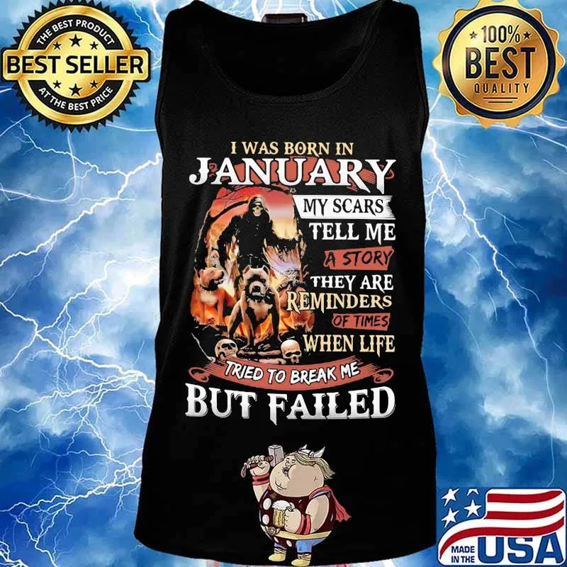 I was born in January my scars tell me a story they are reminders of times when life tried to break me but failed Skeleton Pitbull s Tank top