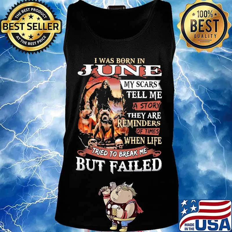 I was born in June my scars tell me a story they are reminders of times when life tried to break me but failed Skeleton Pitbull s Tank top