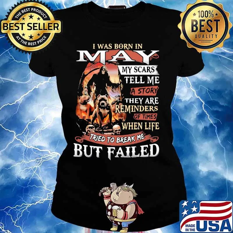 I was born in May my scars tell me a story they are reminders of times when life tried to break me but failed Skeleton Pitbull s Ladies tee